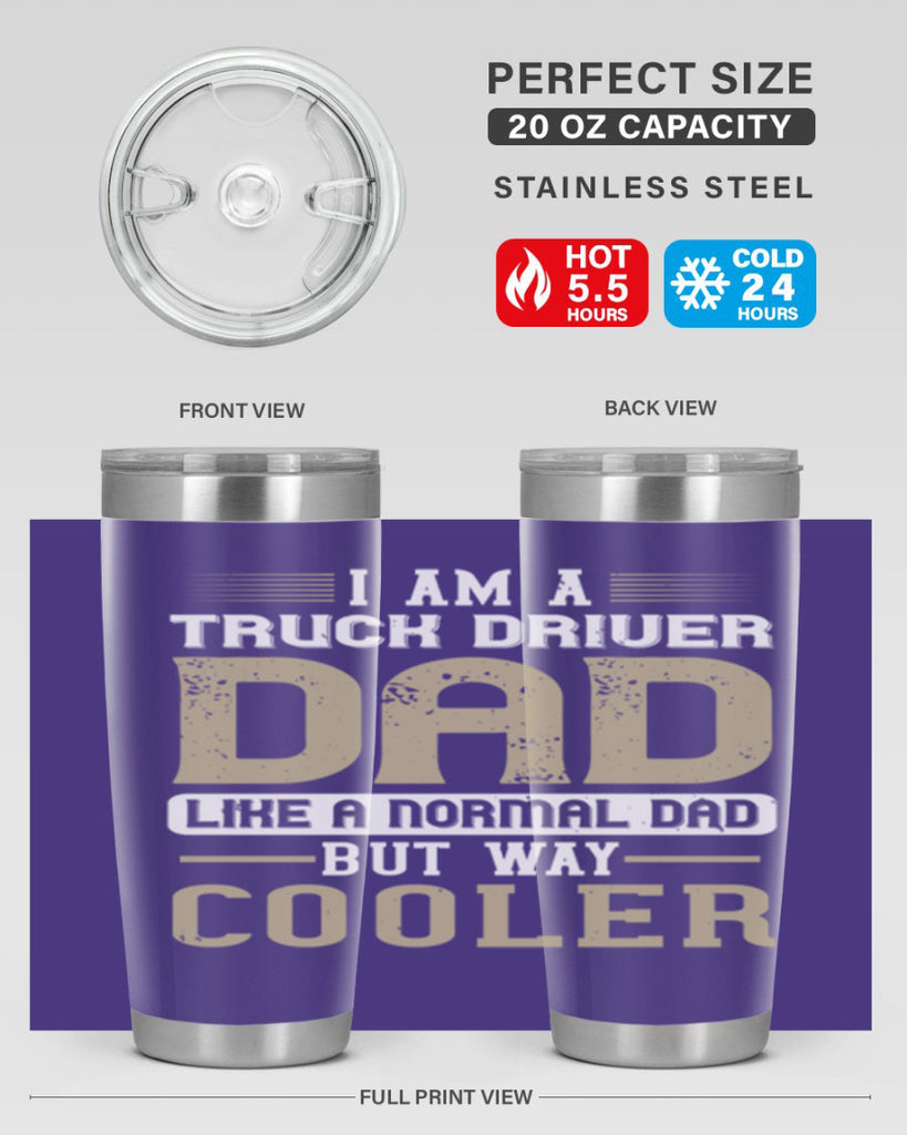 i am a truck driver dad like a normal dad but way cooler Style 48#- truck driver- tumbler