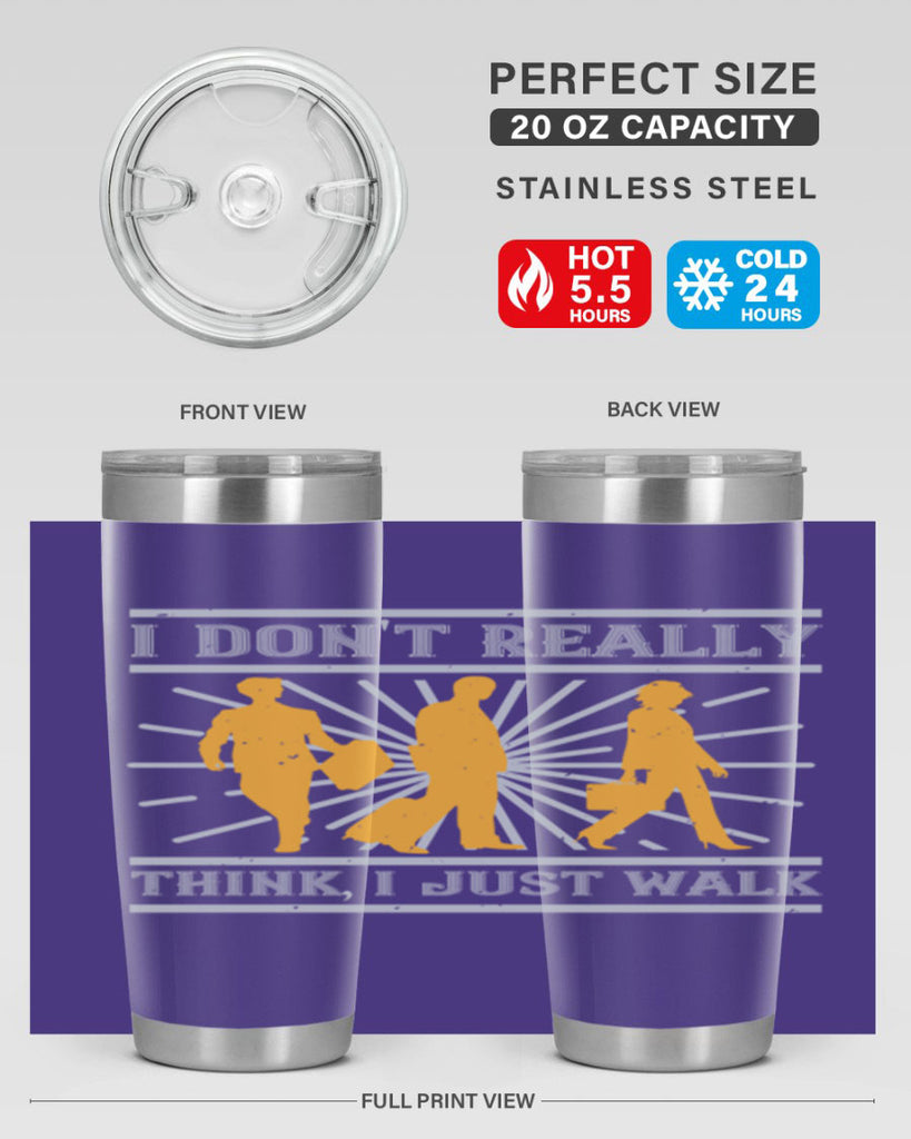 i dont really think i just walk 79#- walking- Tumbler