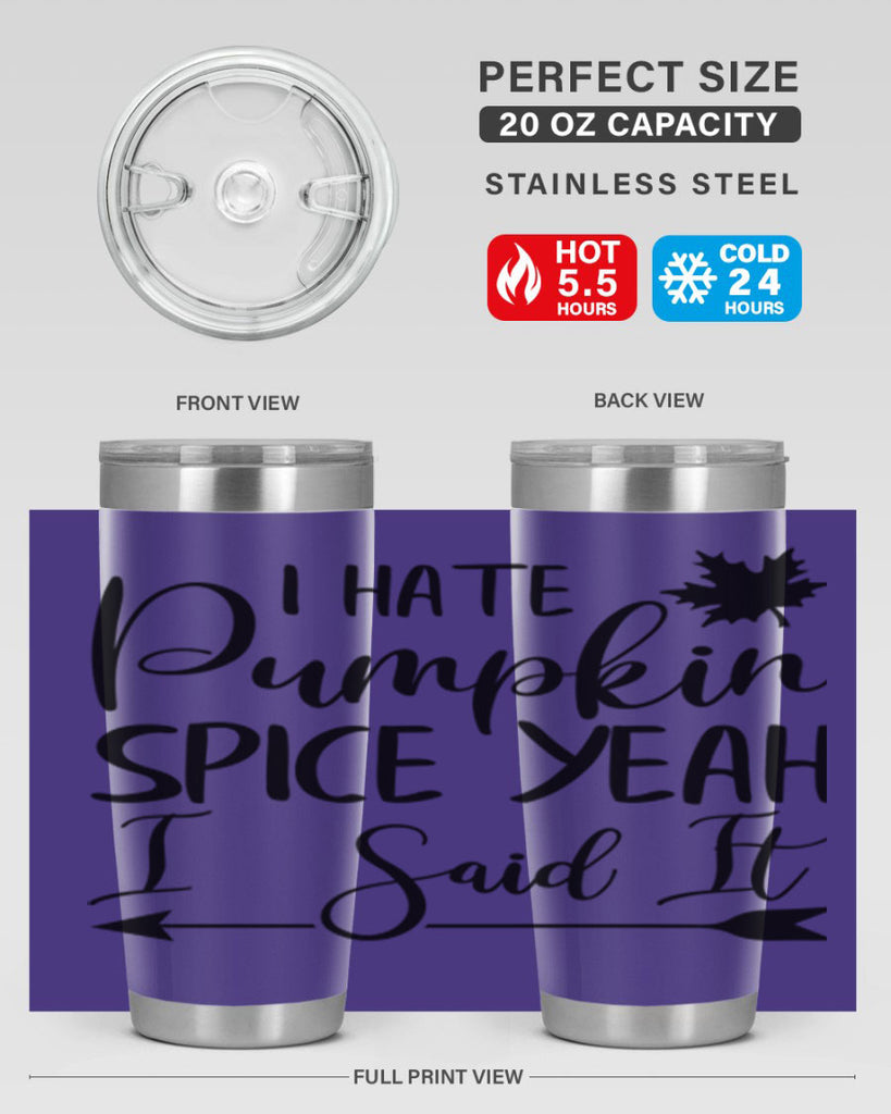 i hate pumpkin spice yeah i said it 324#- fall- Tumbler