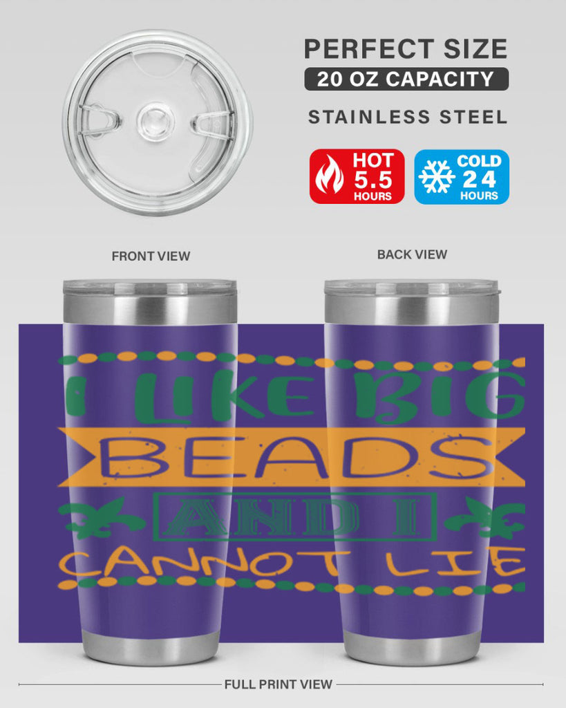 i like big beads and i cannot lie 67#- mardi gras- Tumbler