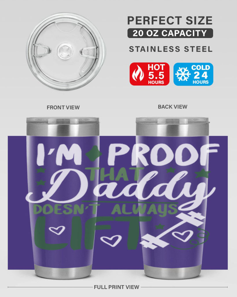 i’m proof that daddy doesn’t always lift 87#- fathers day- Tumbler