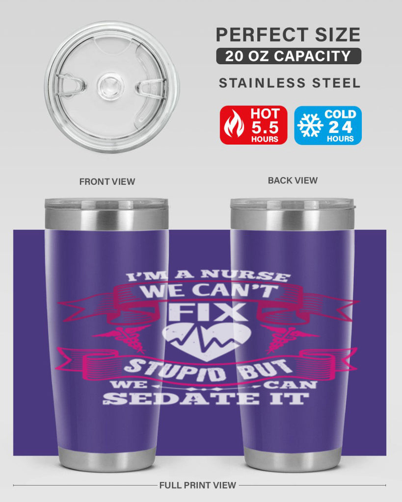 im a nurse we cant fix Style 310#- nurse- tumbler