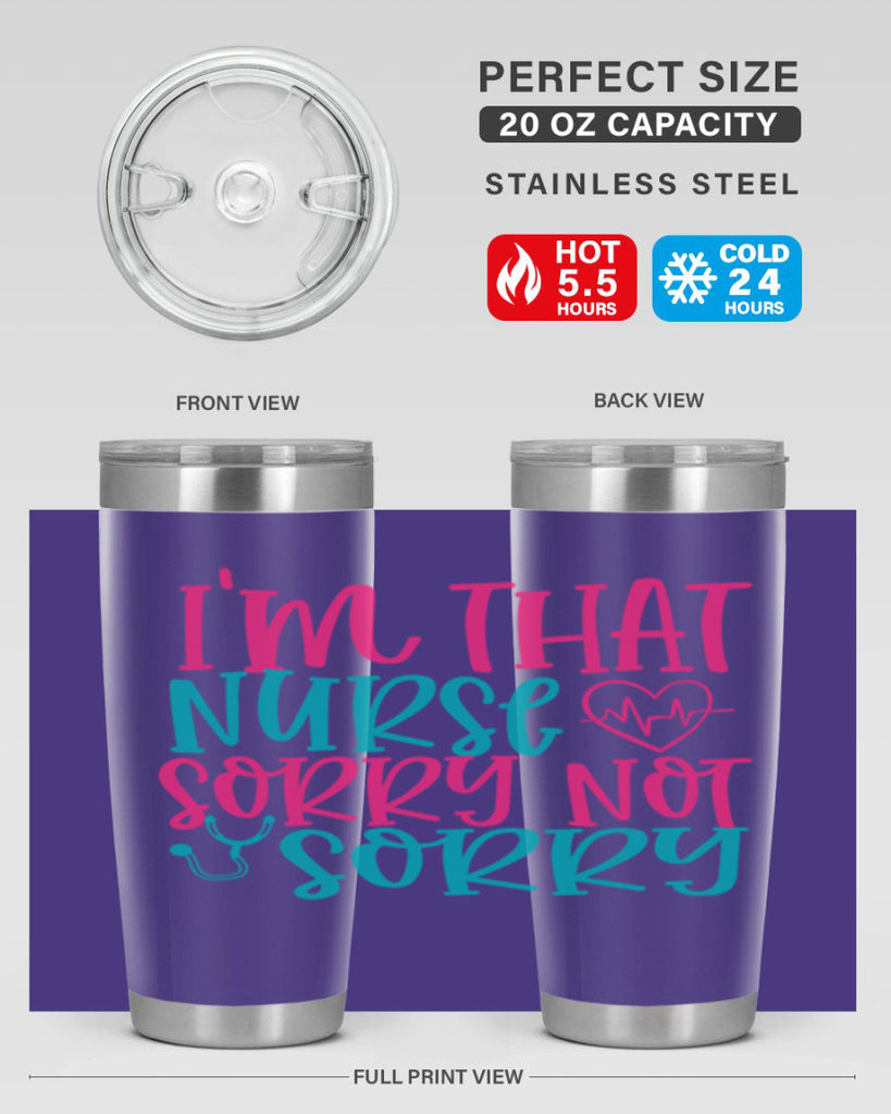 im that nurse sorry not sorry Style 378#- nurse- tumbler