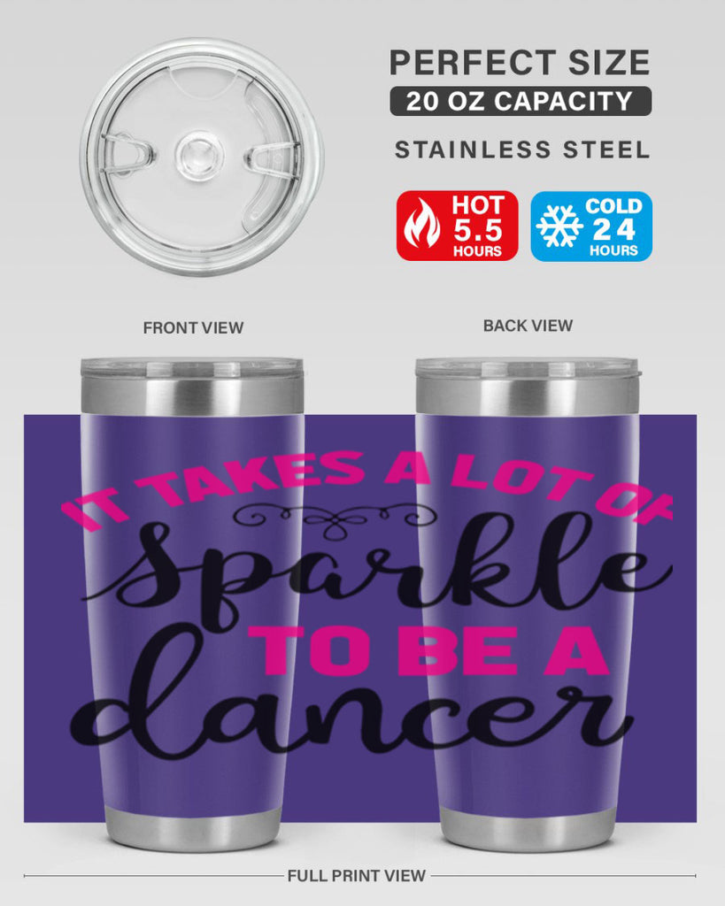 it takes a lot of sparkle to be a dancer 51#- ballet- Tumbler