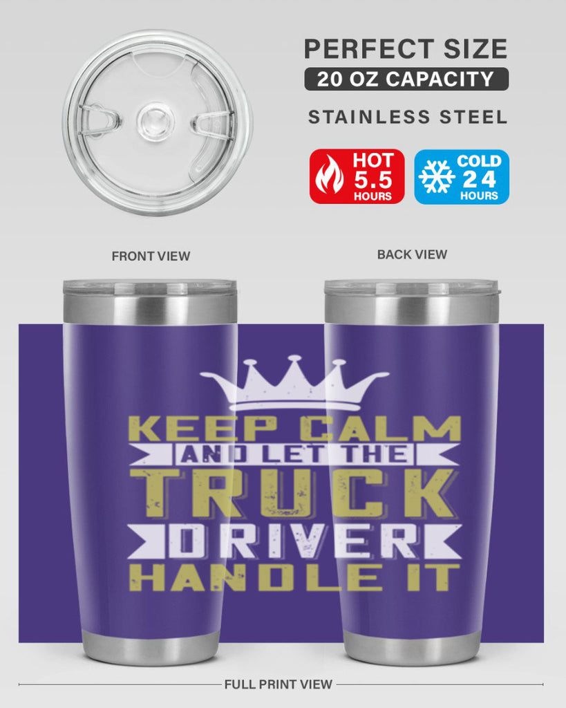 keep calm and let me the truck driver handle it Style 35#- truck driver- tumbler