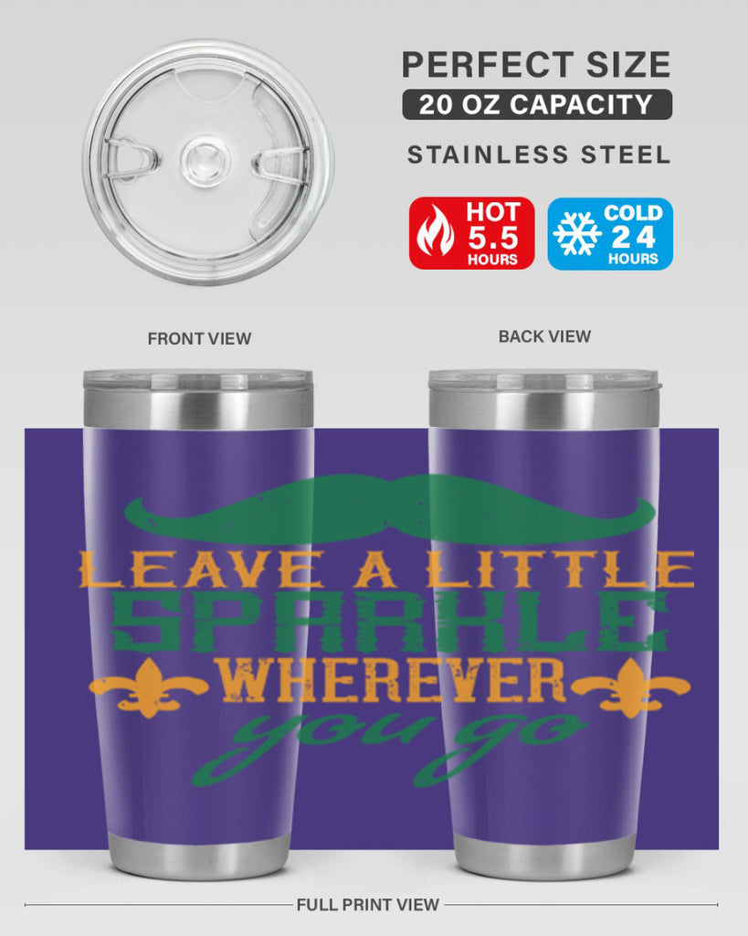 leave a little sparkle wherever you go 53#- mardi gras- Tumbler