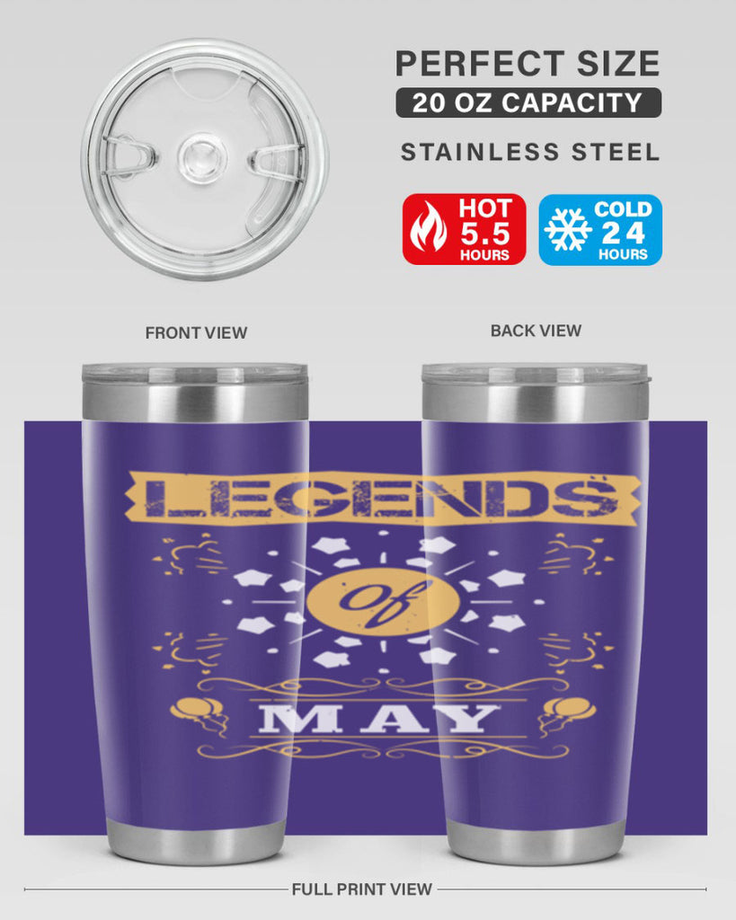 legends of may Style 52#- birthday- tumbler