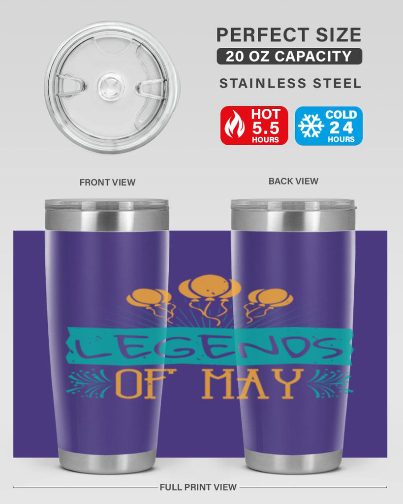 legends of may Style 54#- birthday- tumbler