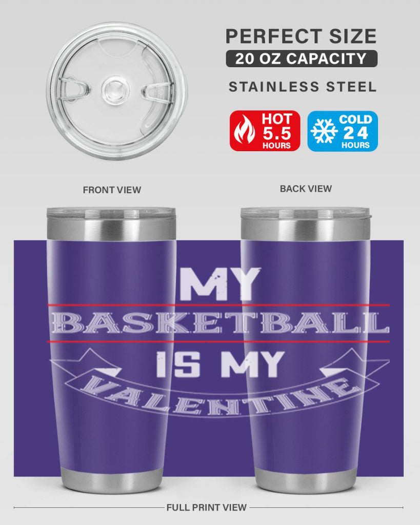 my basketball is my valentine 39#- valentines day- Tumbler