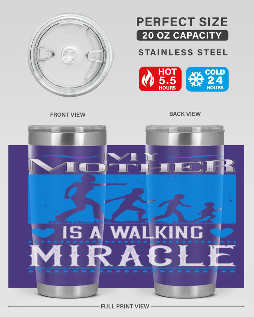 my mother is a walking miracle 45#- mothers day- Tumbler