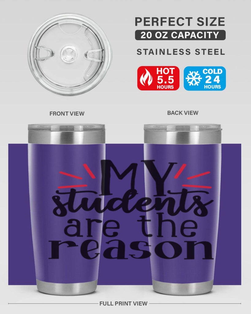 my students are the reason Style 169#- teacher- tumbler