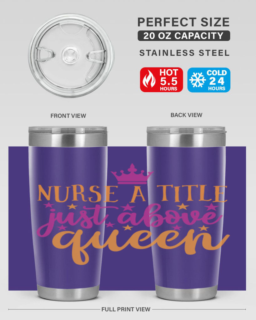 nurse a title just above queen Style Style 120#- nurse- tumbler