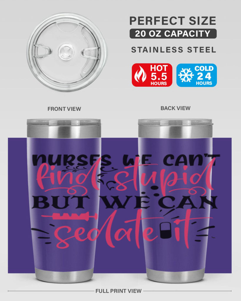nurses we cant find stupid but we can sedate it Style 361#- nurse- tumbler
