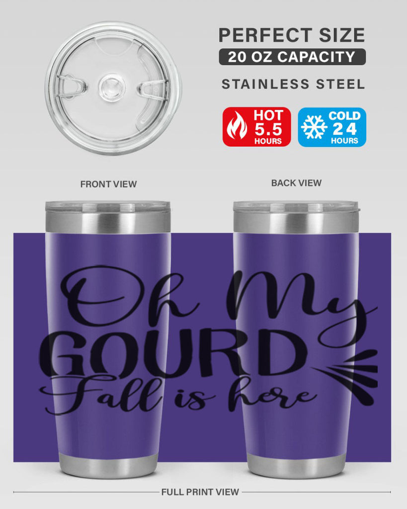 oh my gourd fall is here 453#- fall- Tumbler