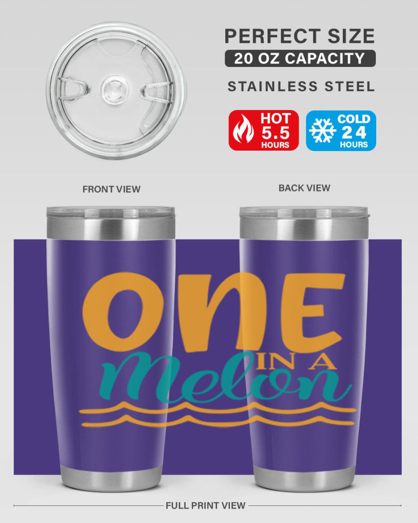 one in a melon Style 84#- summer- Tumbler