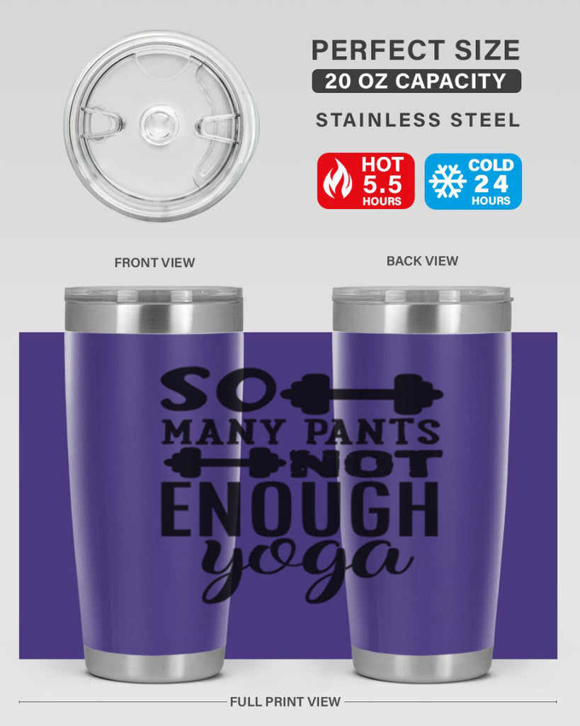 so many pants not enough yoga 20#- gym- Tumbler