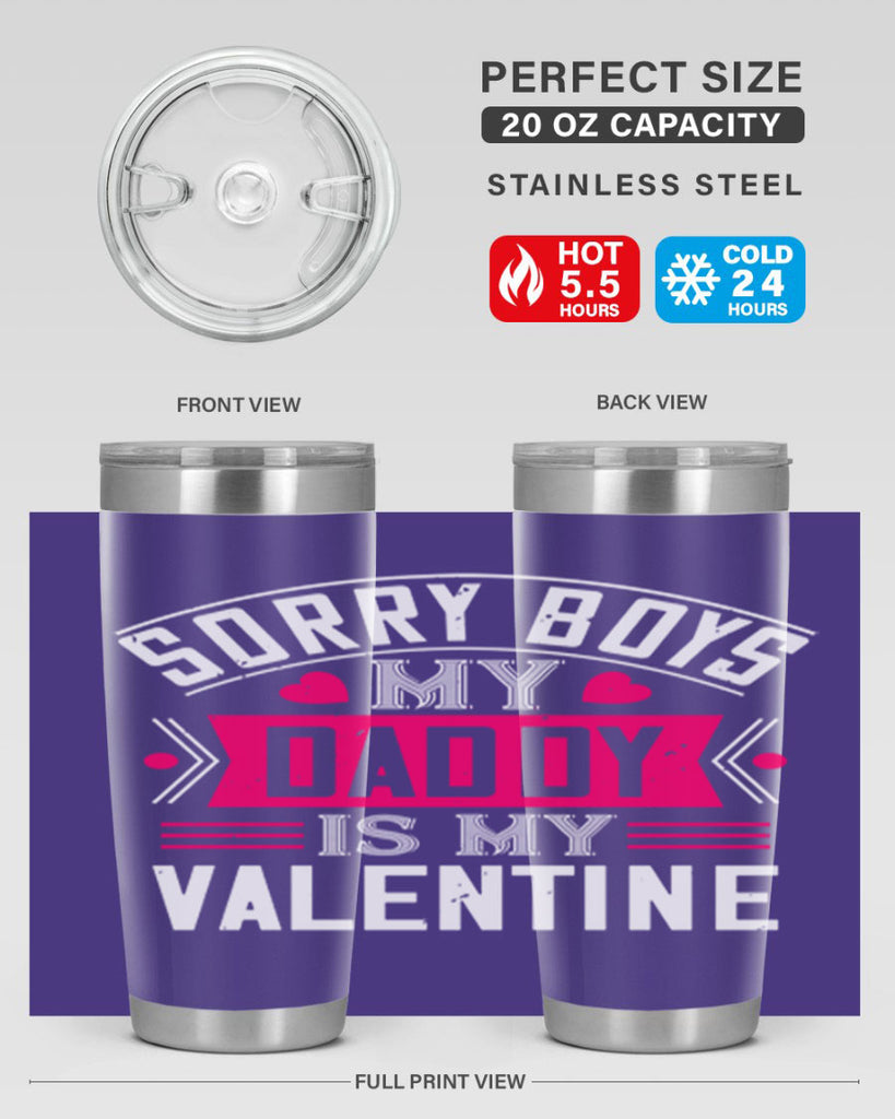 sorry boys my daddy is my valentine 10#- valentines day- Tumbler