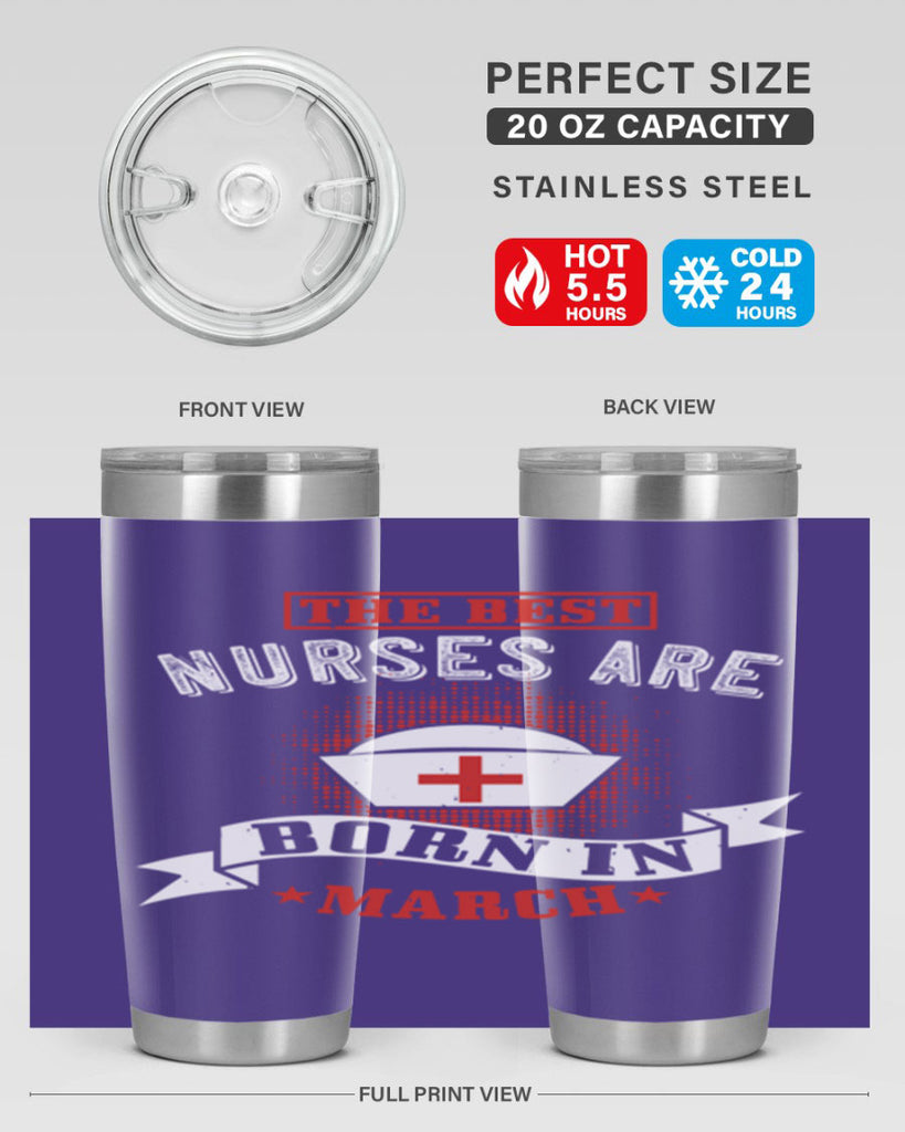 the best nurses are born in march Style 32#- birthday- tumbler