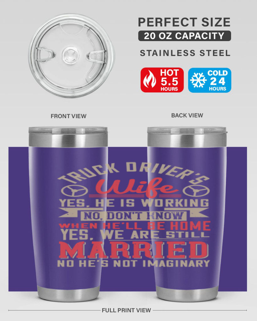 truck driver’s wife yes he is working no z Style 14#- truck driver- tumbler
