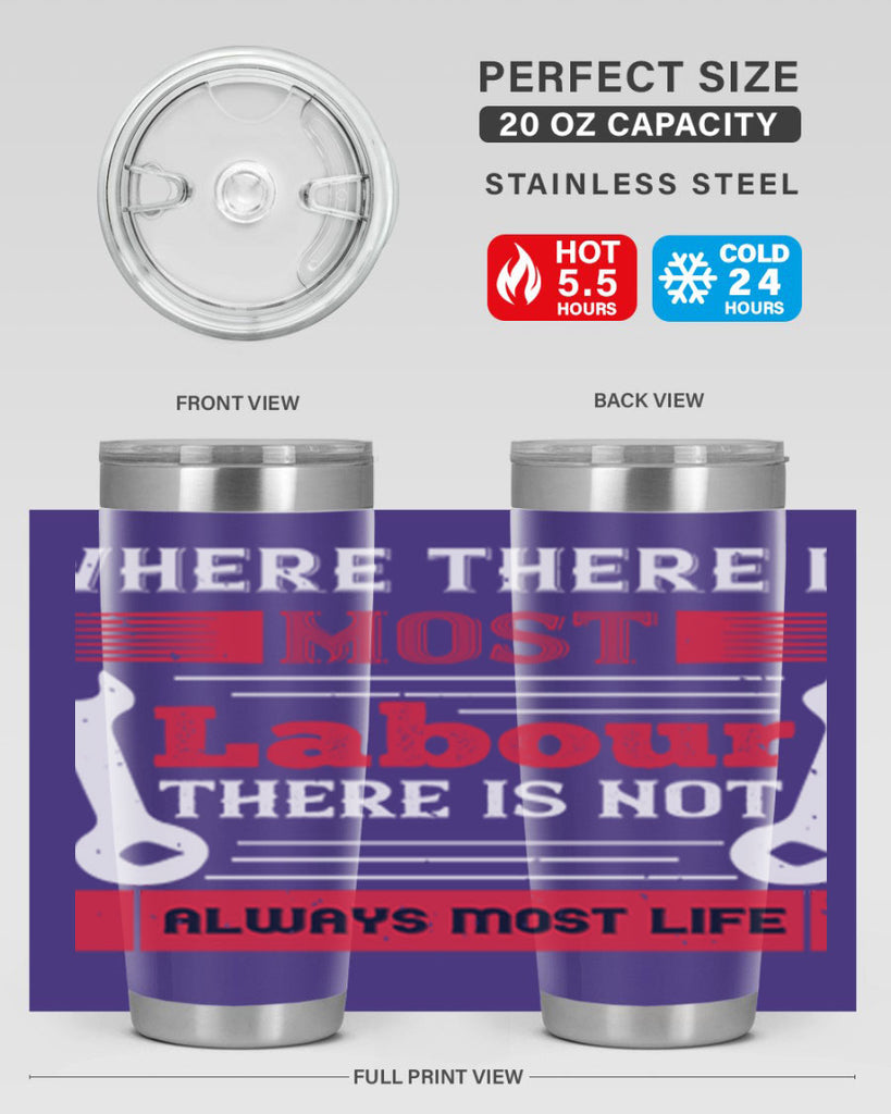 where there is most labour there is not always most life 10#- labor day- Tumbler