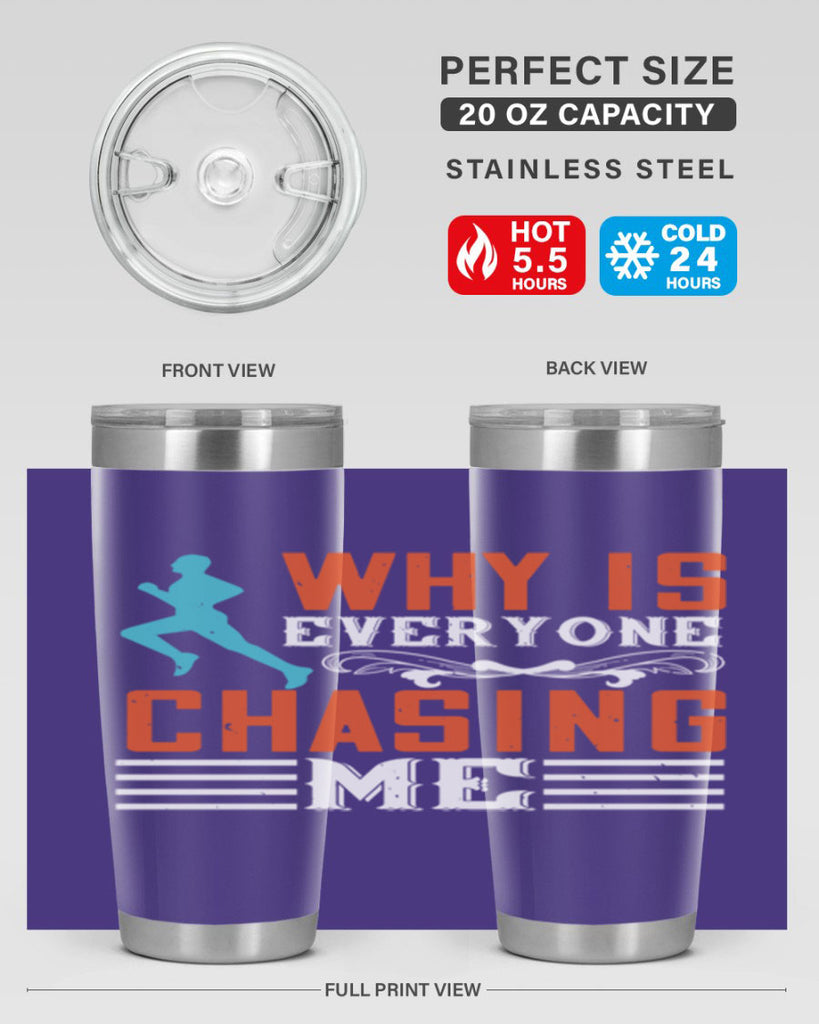 why is everyone chasing me 3#- running- Tumbler