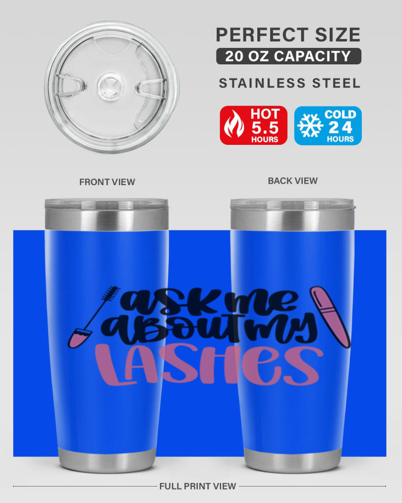 Ask Me About My Lashes Style 144#- make up- Tumbler