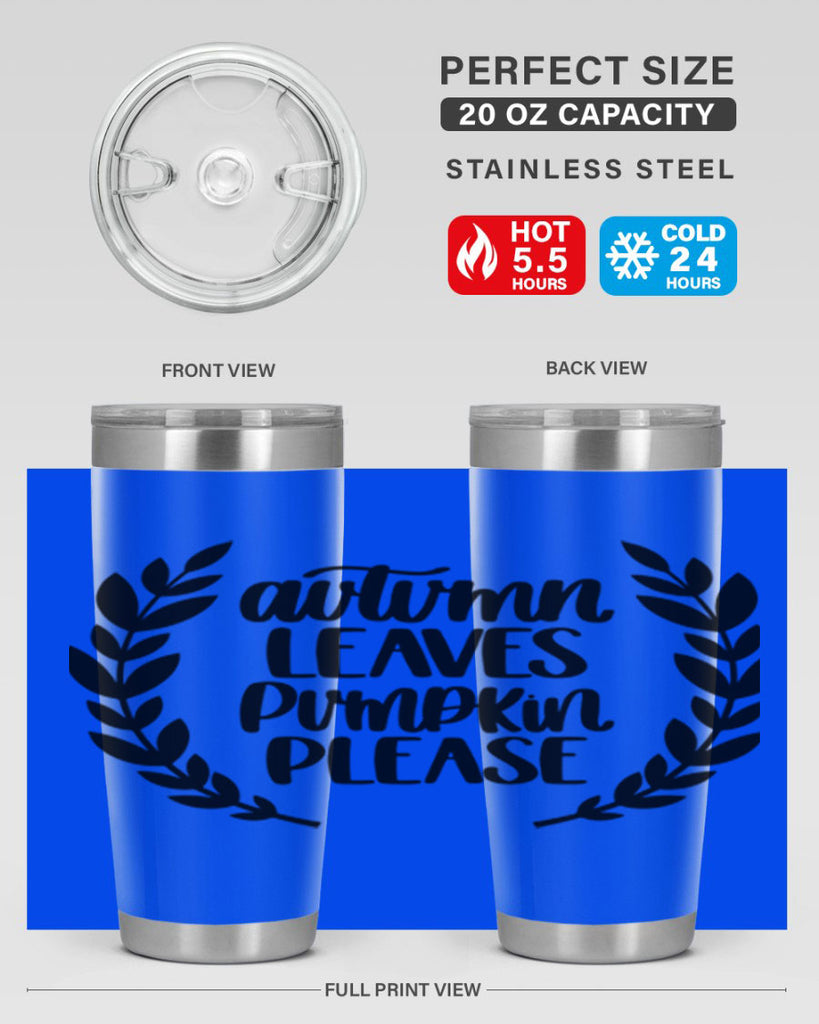Autumn Leaves Pumpkin Please 476#- fall- Tumbler