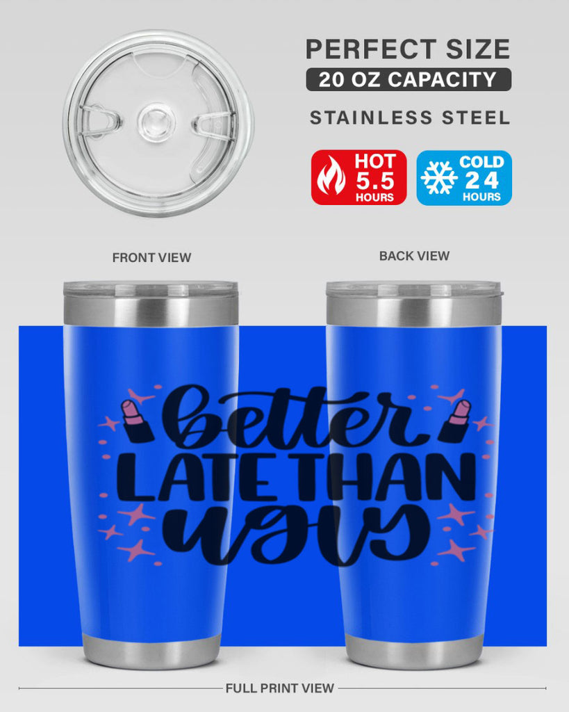 Better Late Than Ugly Style 133#- make up- Tumbler