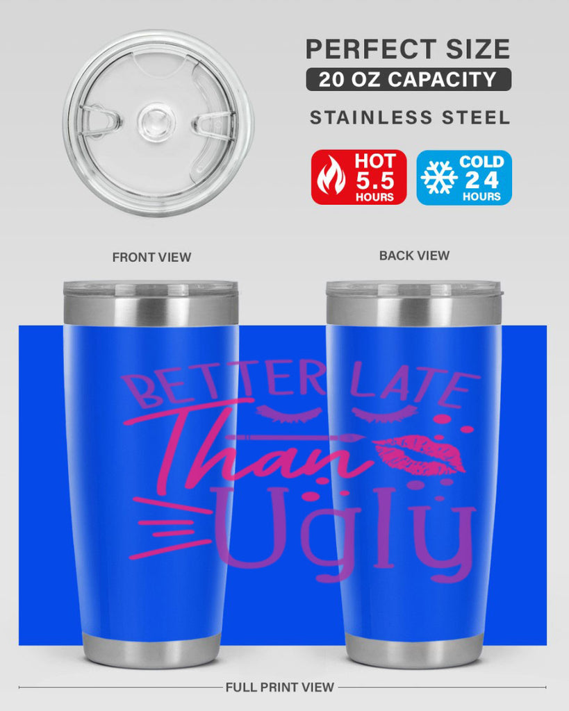 Better Late Than Ugly Style 248#- make up- Tumbler