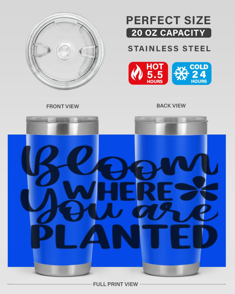 Bloom where you are planted 84#- spring- Tumbler