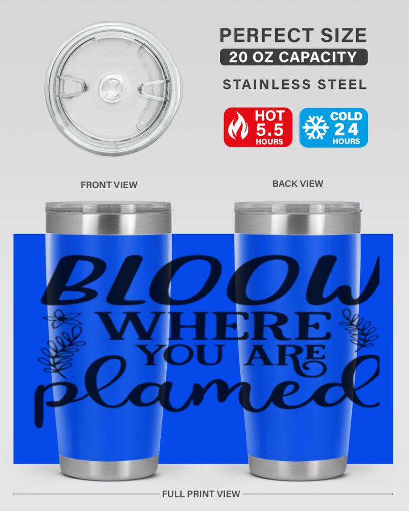 Bloom where you are planted 88#- spring- Tumbler