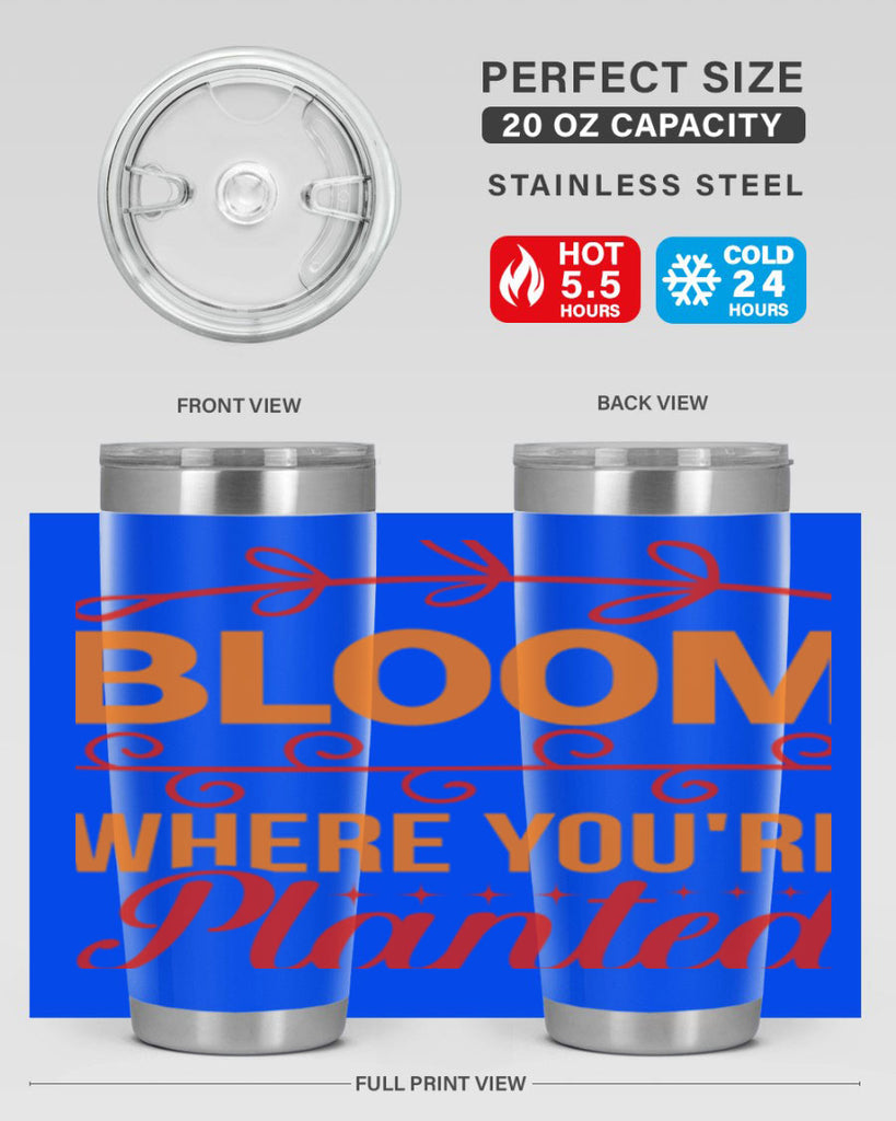 Bloom where you're planted 78#- spring- Tumbler