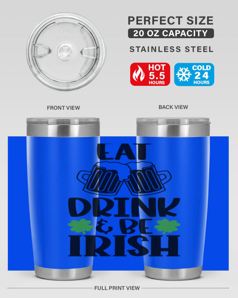 Eat Drink Be Irish Style 101#- St Patricks Day- Tumbler
