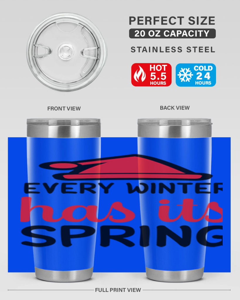 Every winter has its spring 101#- winter- Tumbler