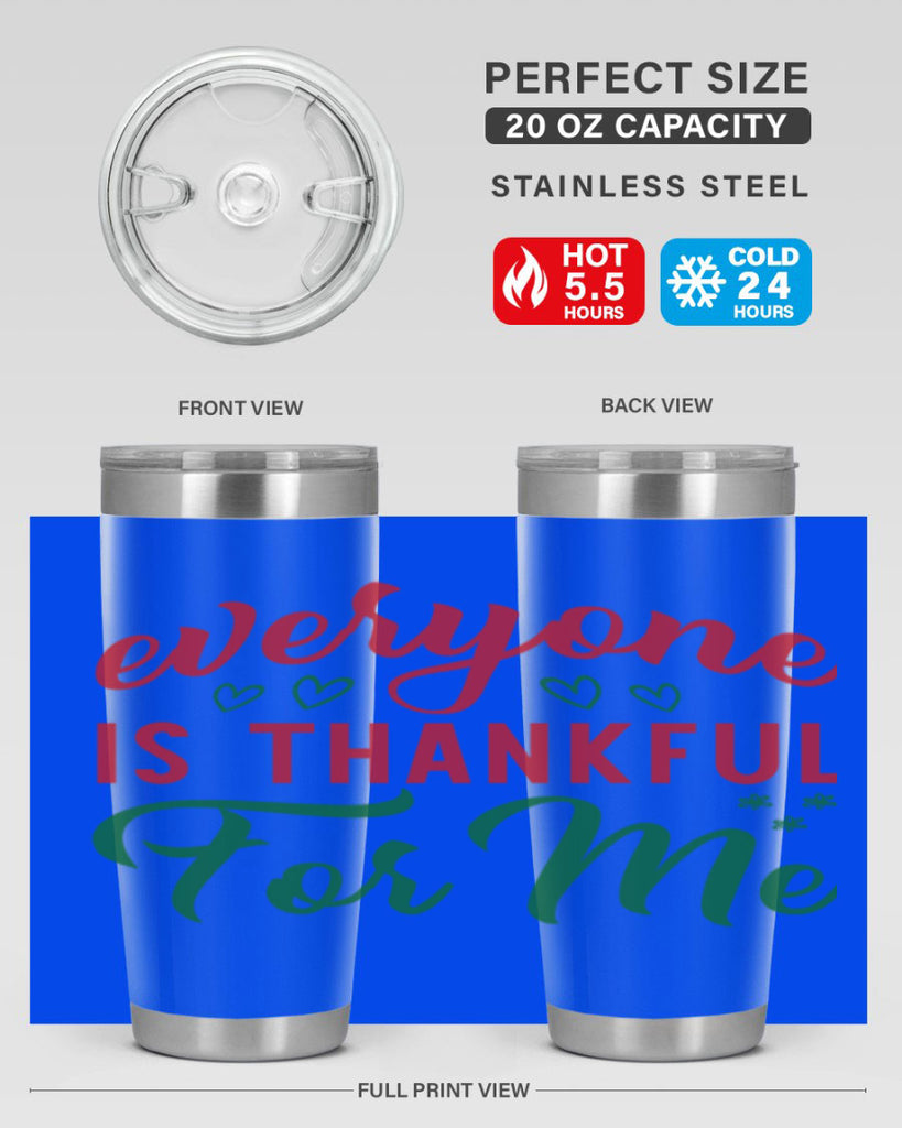 Everyone is Thankful for Me 77#- fall- Tumbler
