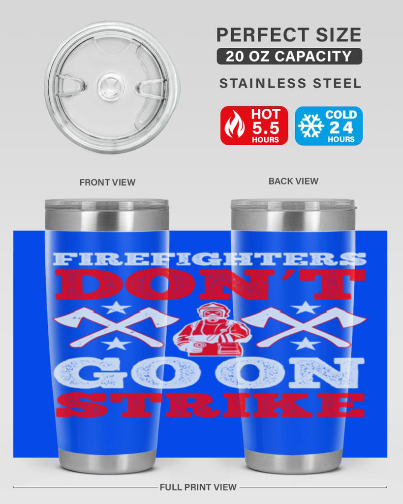 Firefighters don’t go on strike Style 74#- fire fighter- tumbler