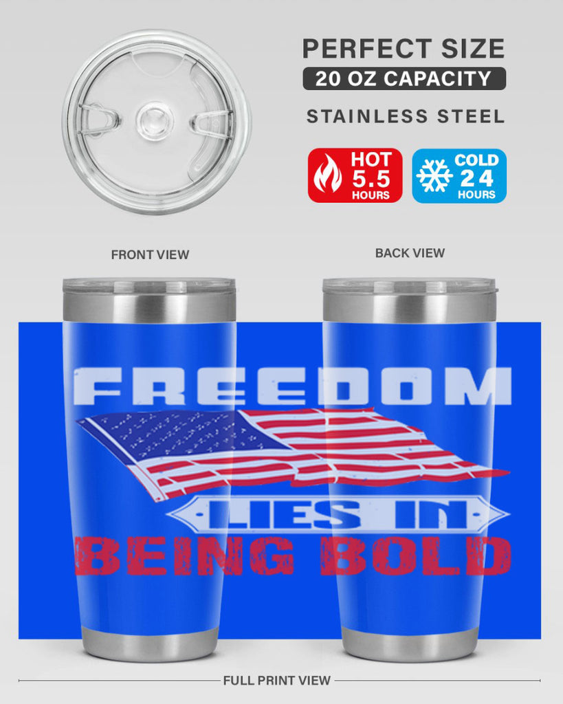 Freedom lies in being bold Style 10#- Fourt Of July- Tumbler