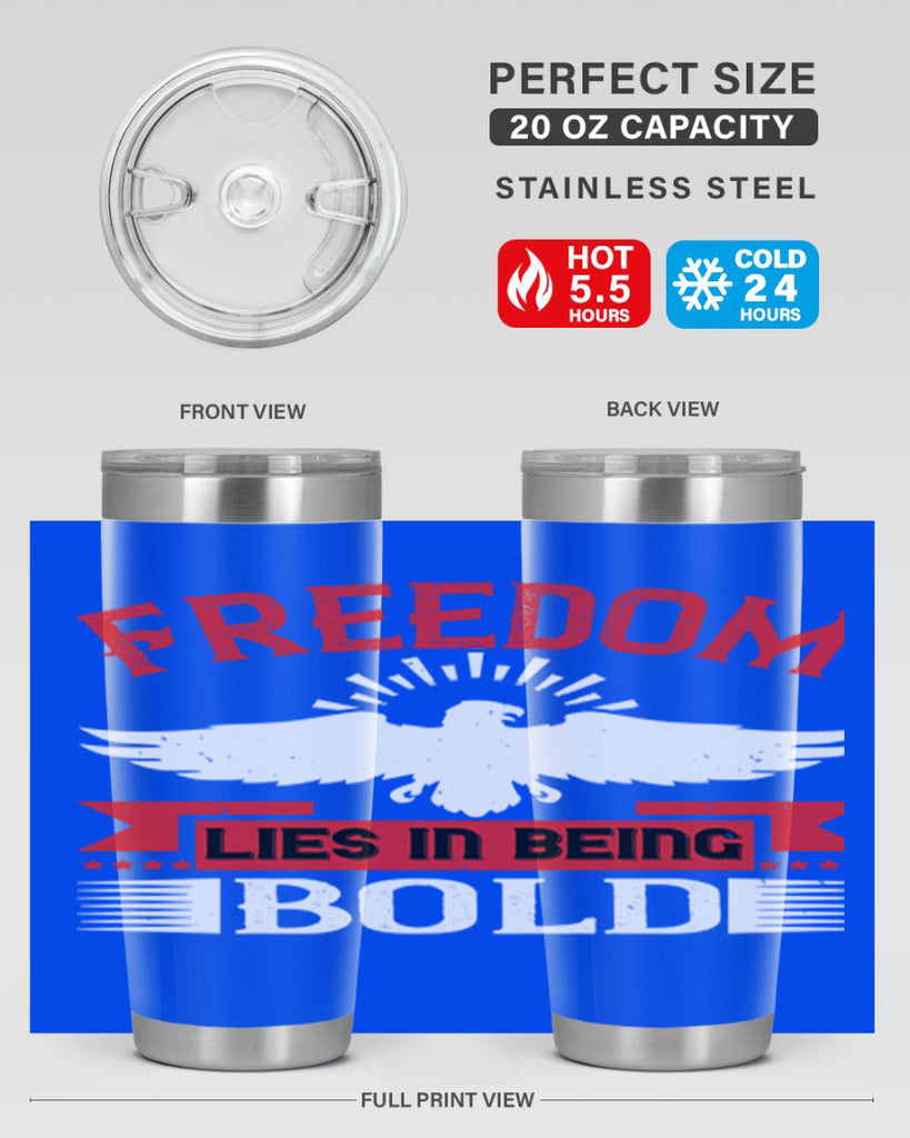 Freedom lies in being bold Style 91#- Fourt Of July- Tumbler