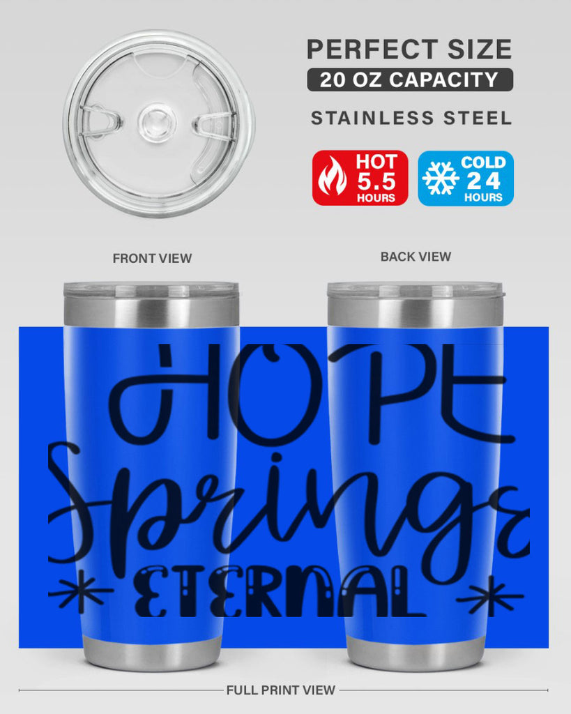 HOPE SPRINGS ETERNAL  263#- spring- Tumbler