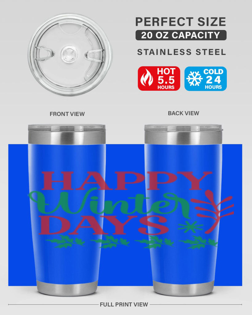 Happy Winter Days 129#- winter- Tumbler