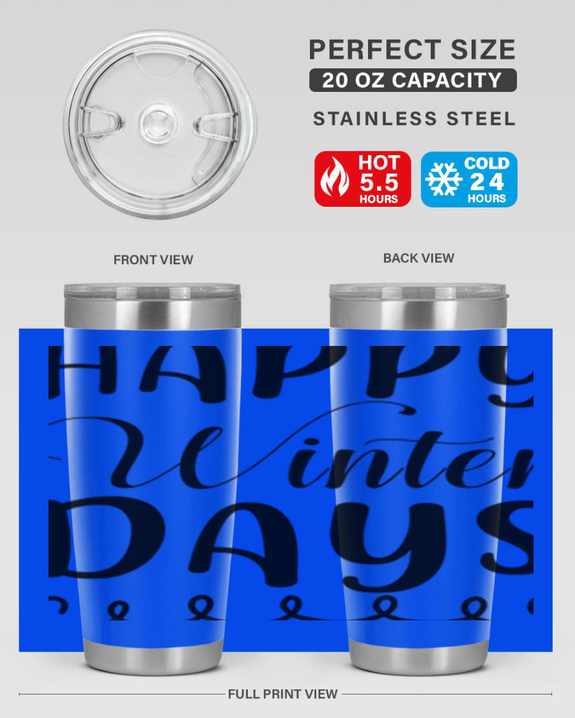 Happy Winter Days 139#- winter- Tumbler