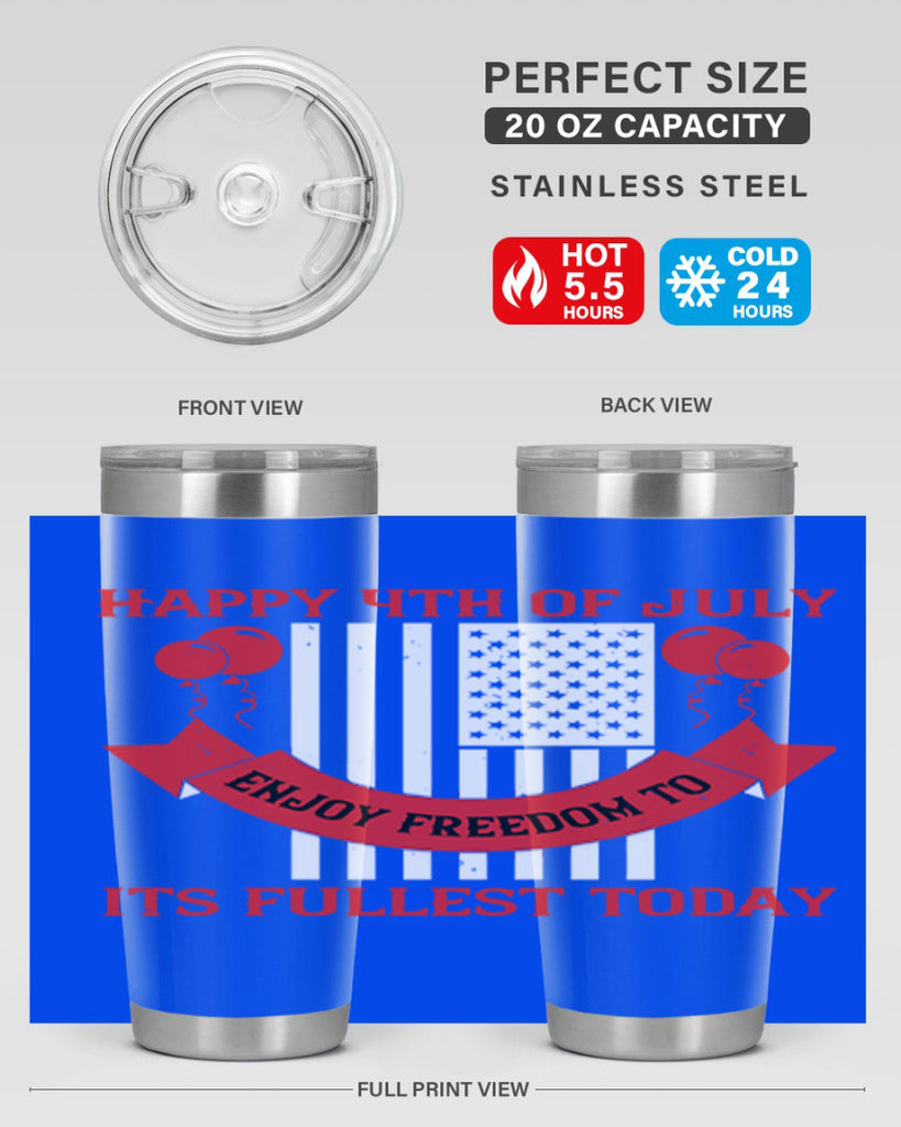 Happy th of July—enjoy freedom to its fullest today Style 101#- Fourt Of July- Tumbler