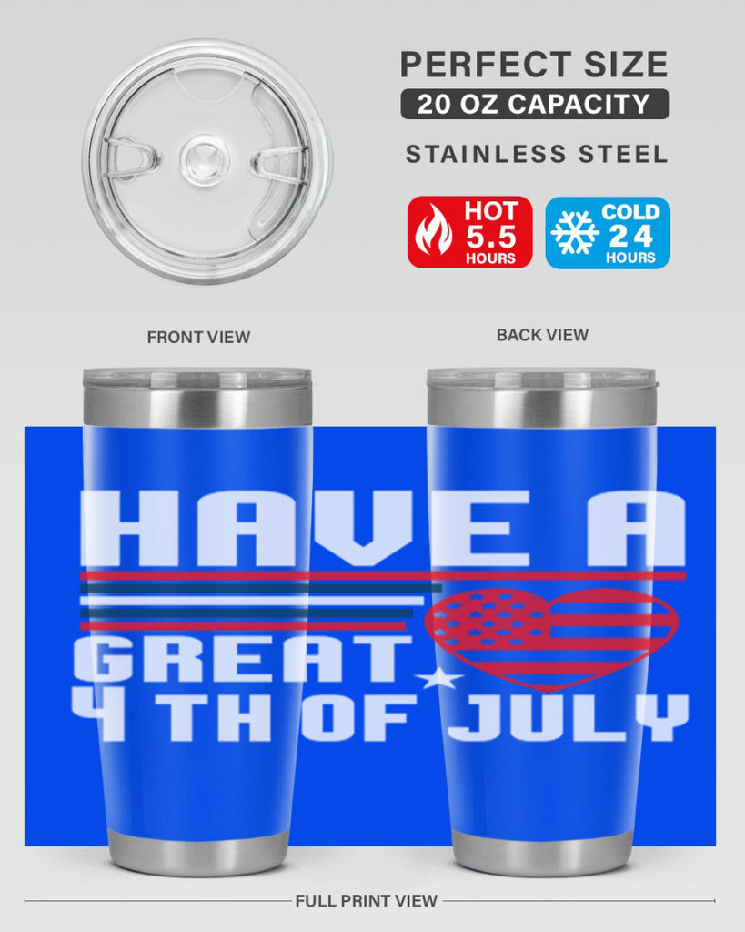 Have a great th of july Style 108#- Fourt Of July- Tumbler