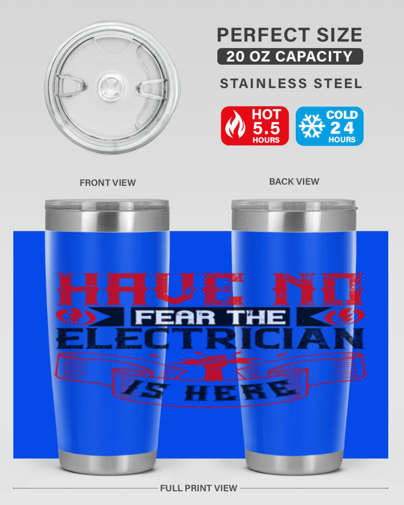 Have no fear the electrician is here Style 40#- electrician- tumbler