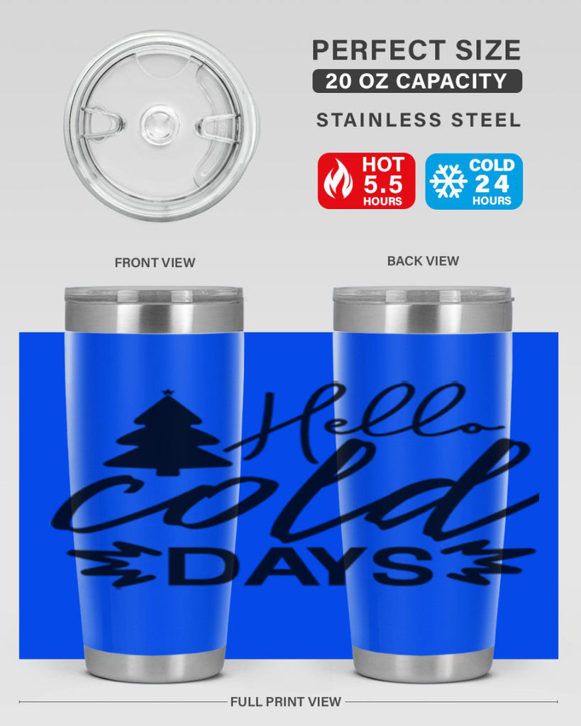 Hello Cold Days 146#- winter- Tumbler