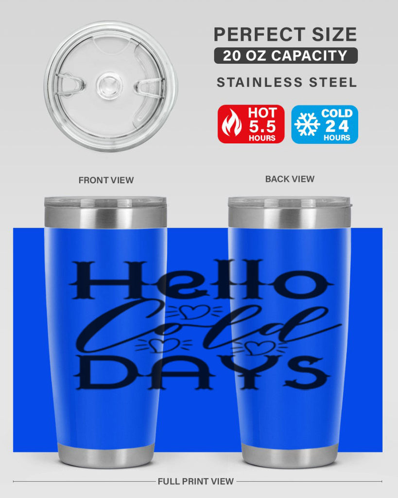 Hello Cold Days 148#- winter- Tumbler