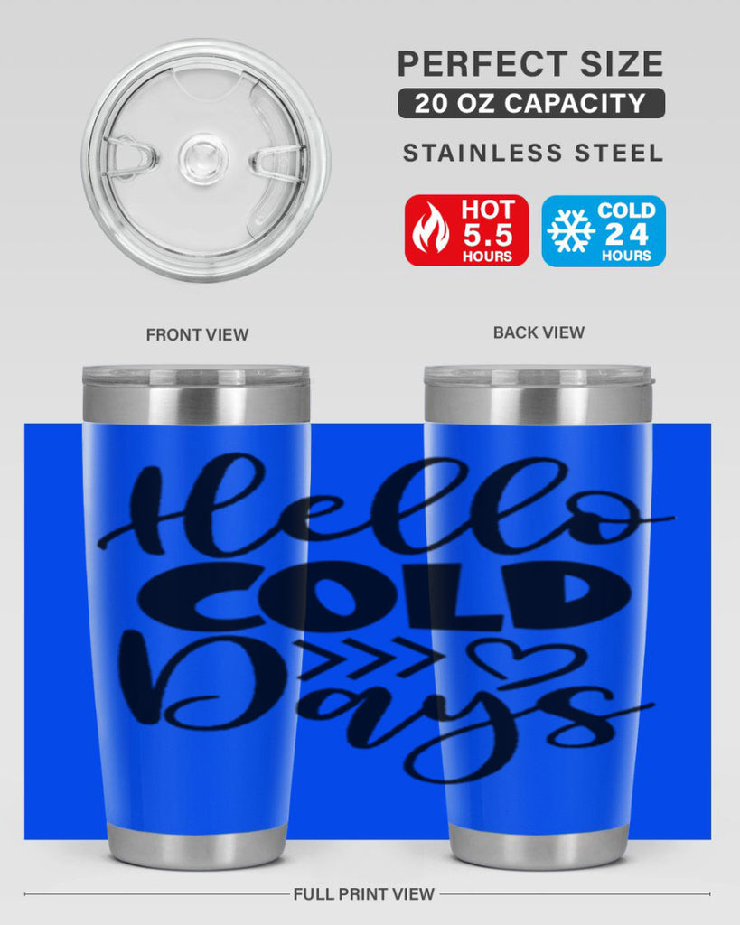 Hello Cold Days 149#- winter- Tumbler