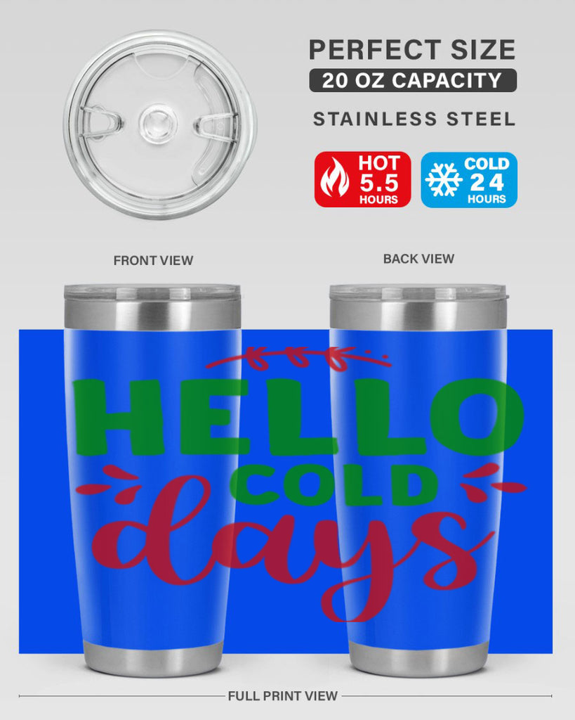 Hello Cold Days 151#- winter- Tumbler
