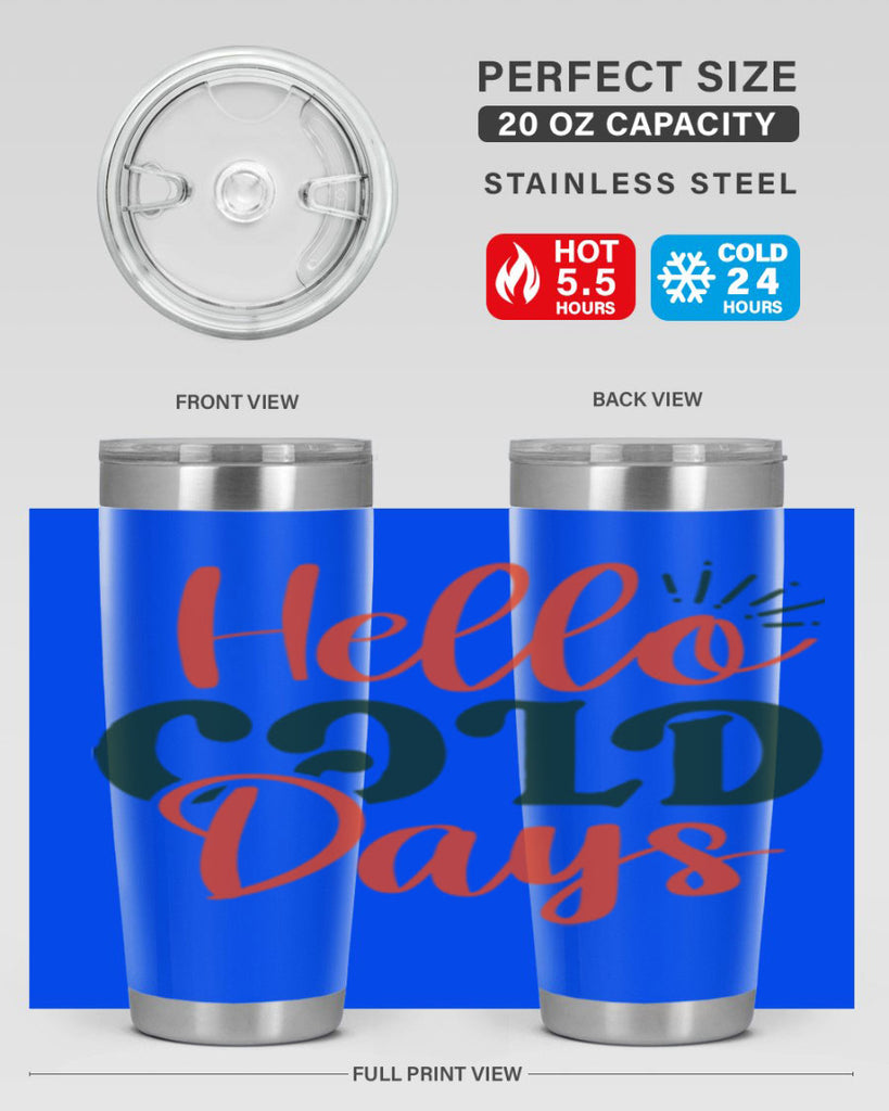 Hello Cold Days 154#- winter- Tumbler