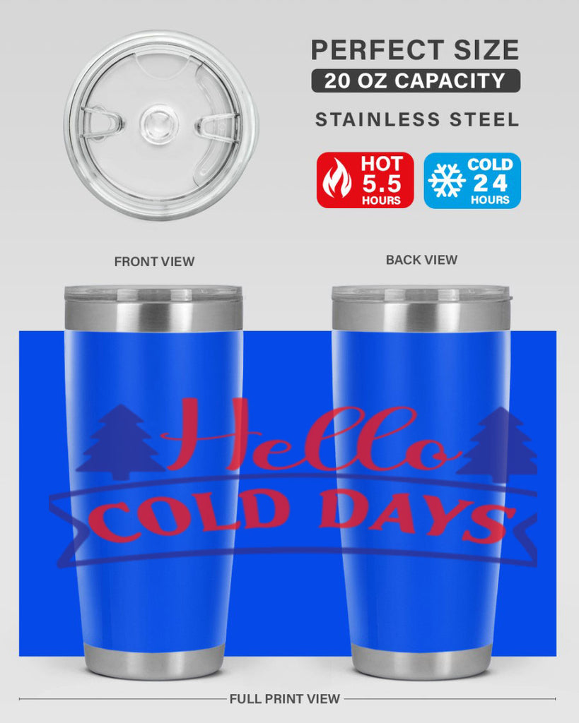 Hello Cold Days 172#- winter- Tumbler